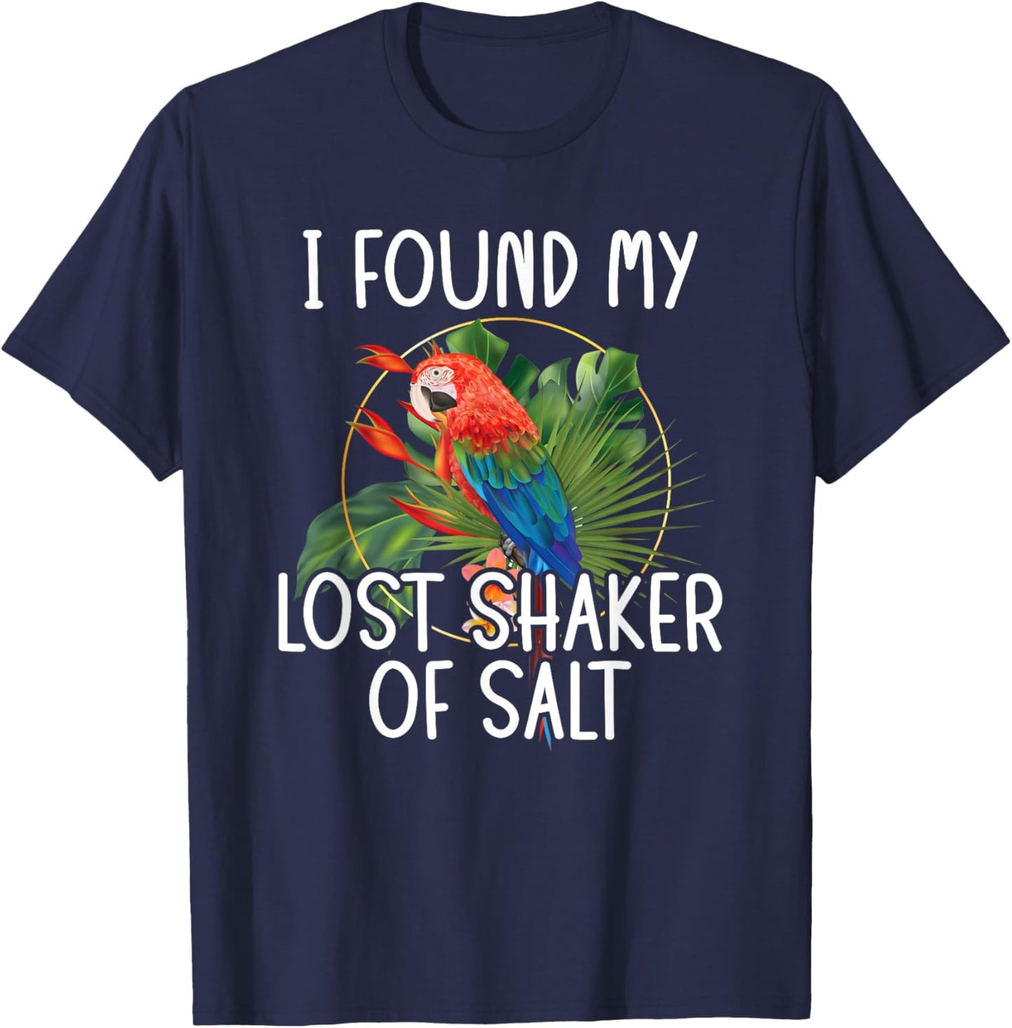 Found My Lost Shaker Salt Fun Parrot Head Art T-Shirt - T-Shirt | Navy