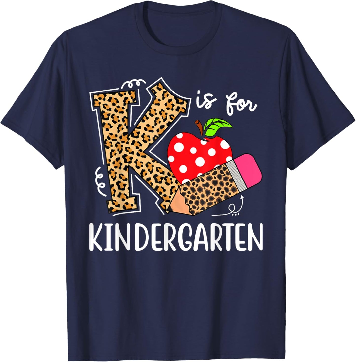 K Is For Kindergarten Teacher Leopard Back to School Kinder T-Shirt - T-Shirt | Navy