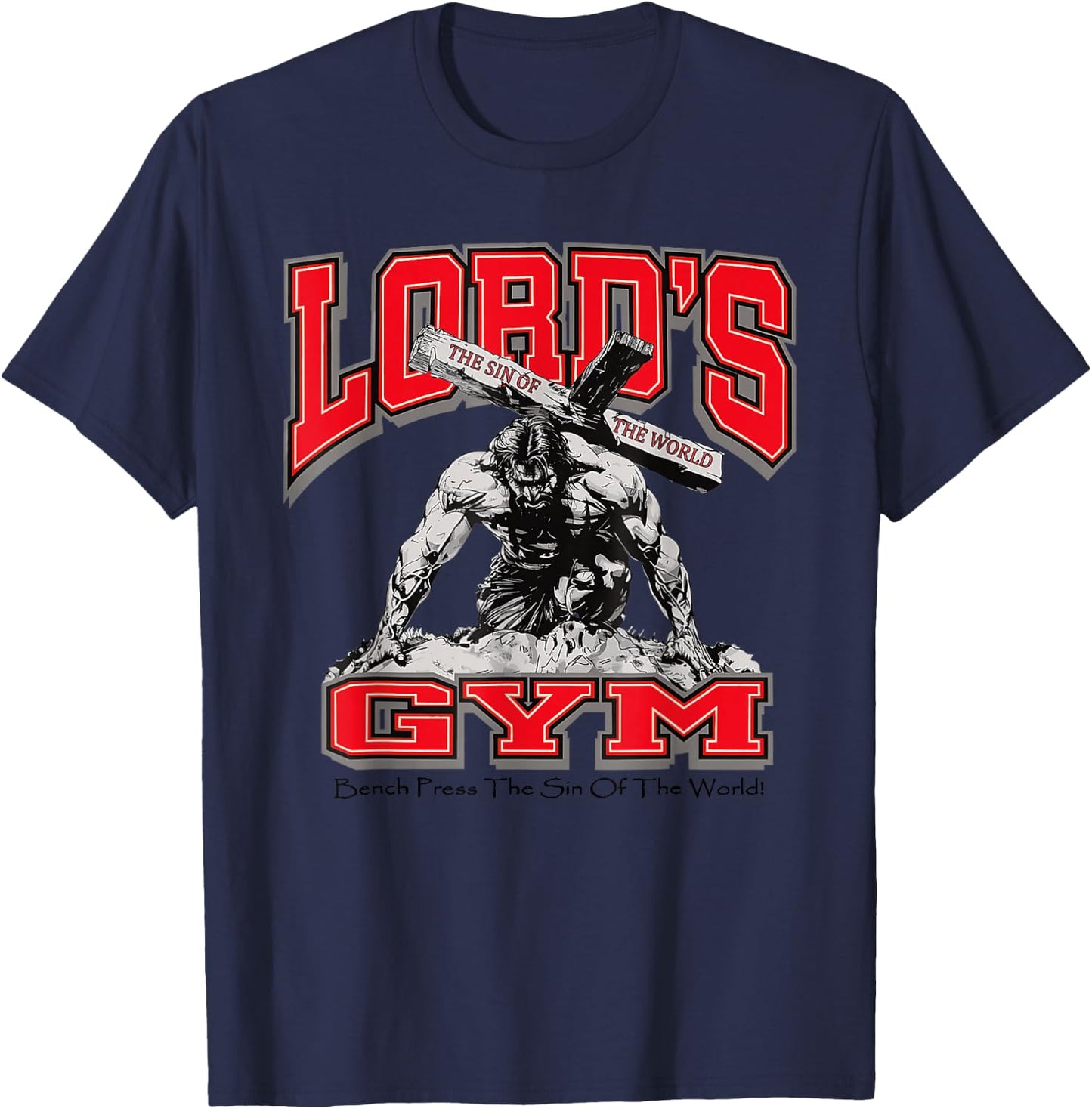 Lords Gym Bench Press The Sin of The World, Christian Jesus T-Shirt - T-Shirt | Navy