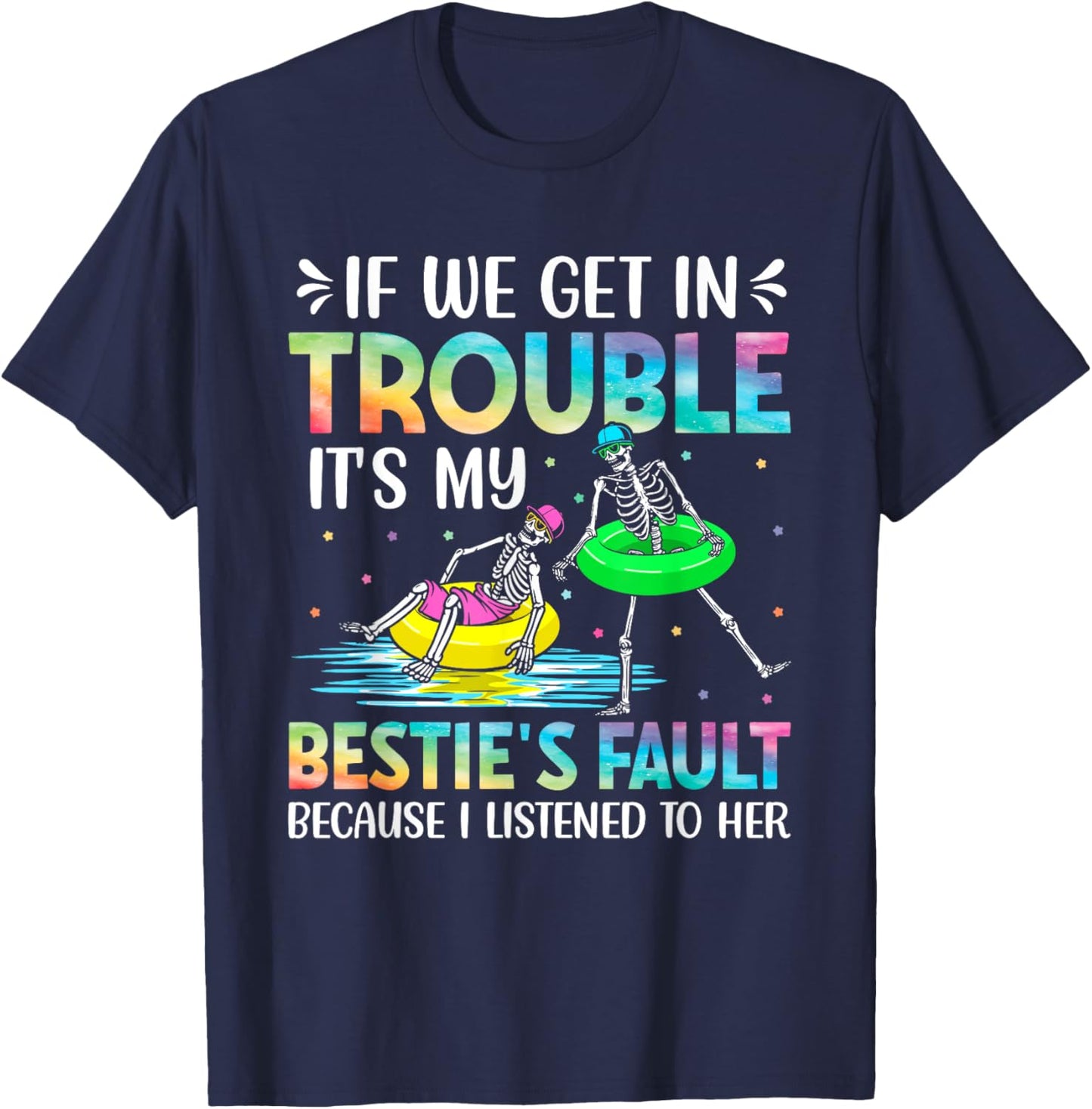 If We Get in Trouble Its My Besties Fault Funny Skeleton T-Shirt - T-Shirt | Navy