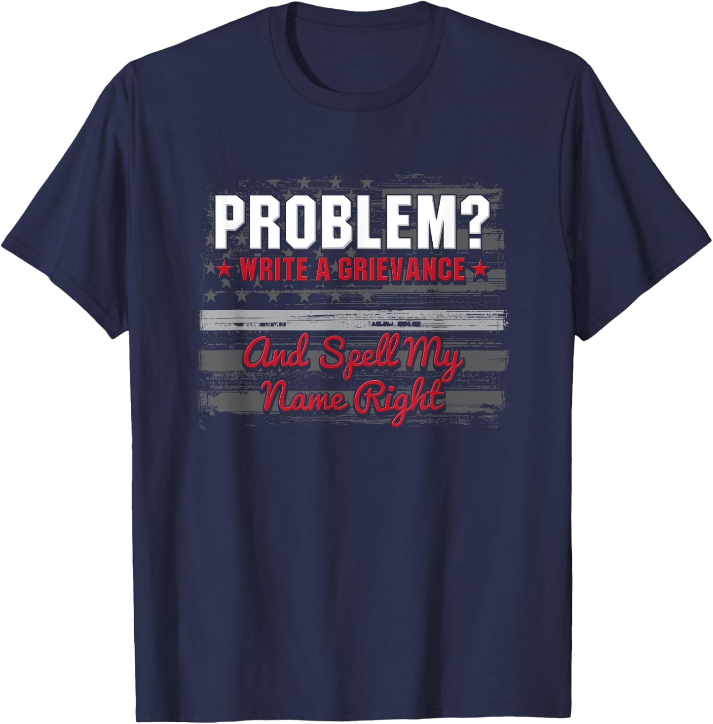 Write A Grievance And Spell My Name - Correctional Officer T-Shirt - T-Shirt | Navy