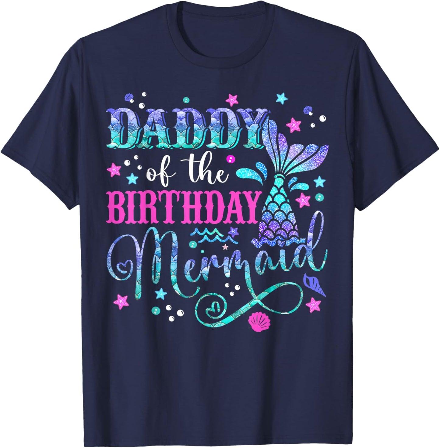 Daddy Of The Birthday Mermaid Girl Bday Party Squad Family T-Shirt - T-Shirt | Navy
