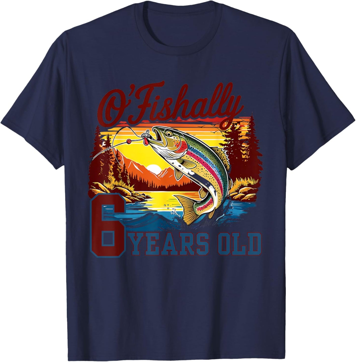O'Fishally 6 Years Old Rainbow Trout Fish Vintage 6th B-day T-Shirt - T-Shirt | Navy