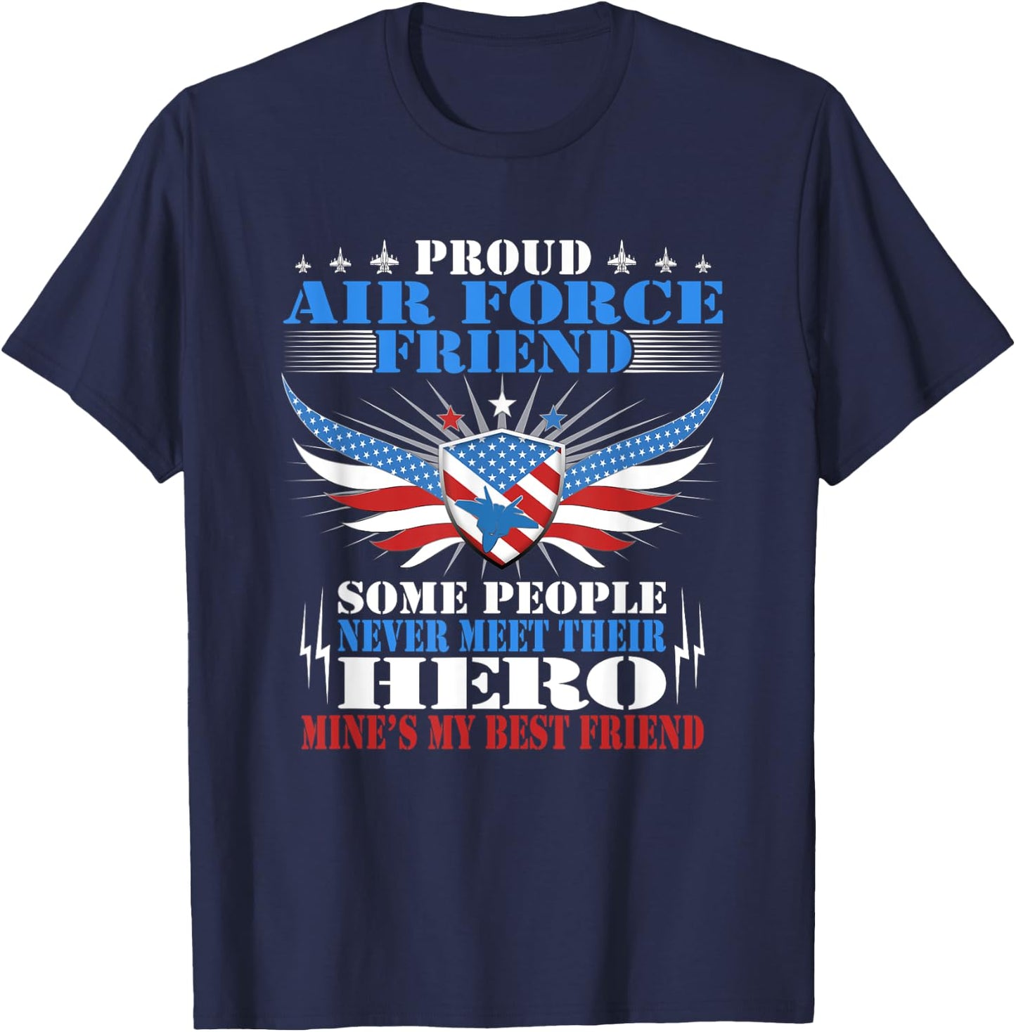 Proud Air Force Friend - Mine's My Best Friend Military Gift T-Shirt - T-Shirt | Navy