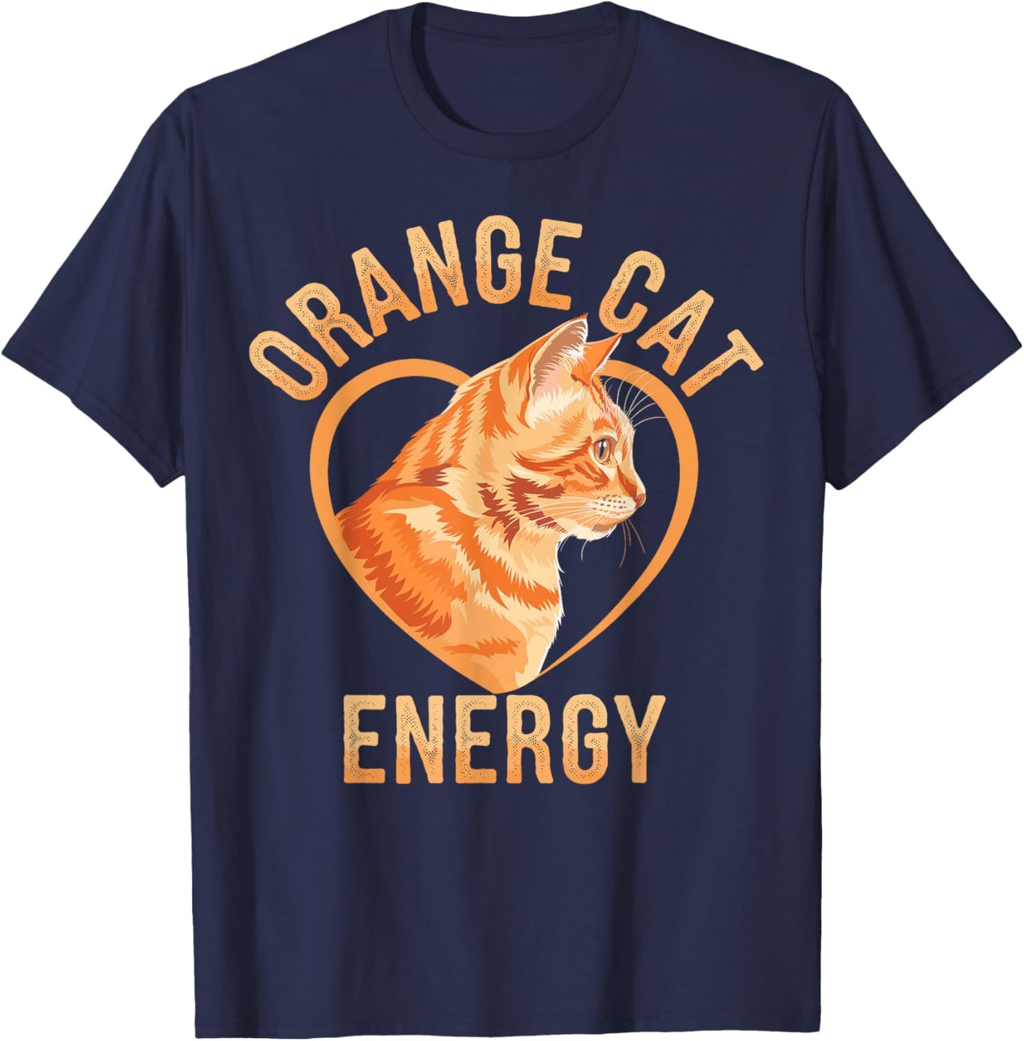 Orange Tabby Cat Orange Cat Energy T-Shirt - T-Shirt | Navy