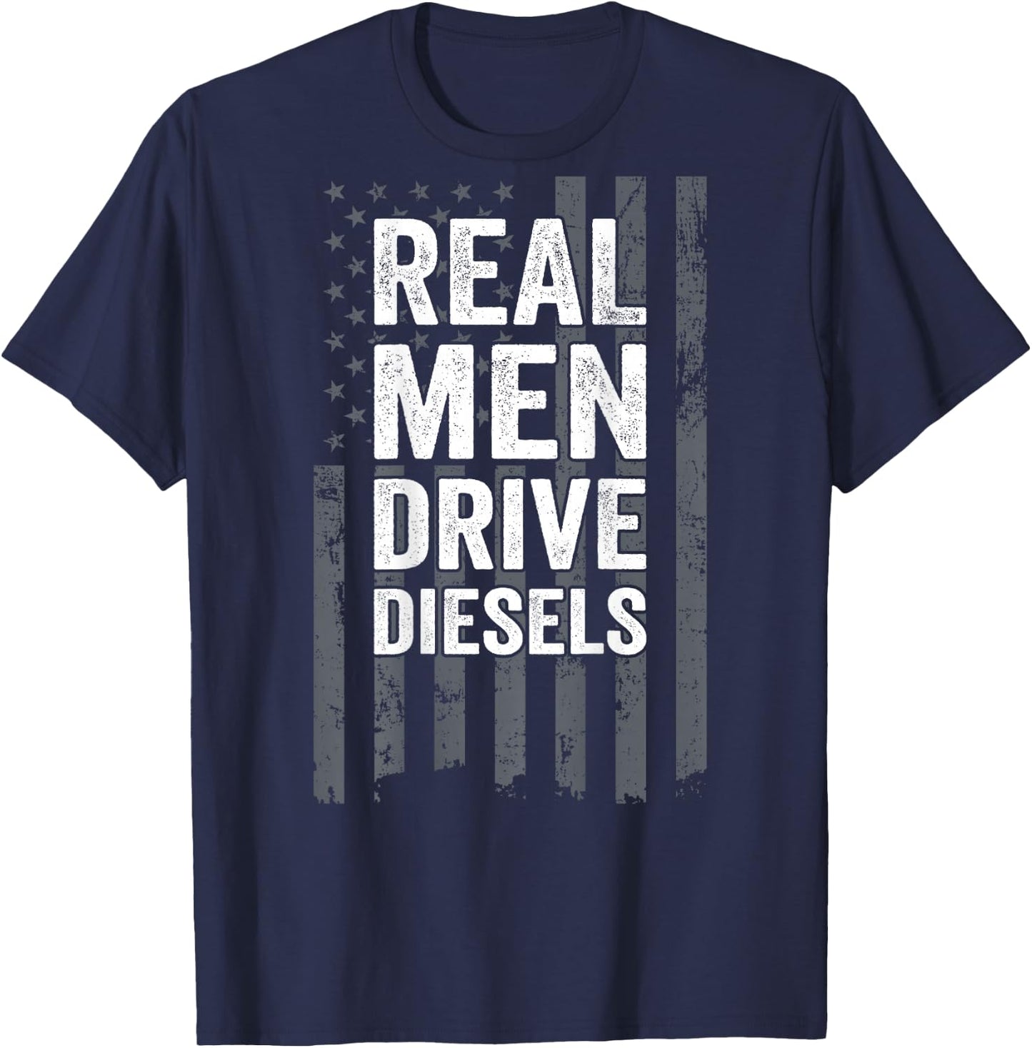 Real Men Drive Diesels Funny Diesel Mechanic Trucker ON BACK T-Shirt - T-Shirt | Navy