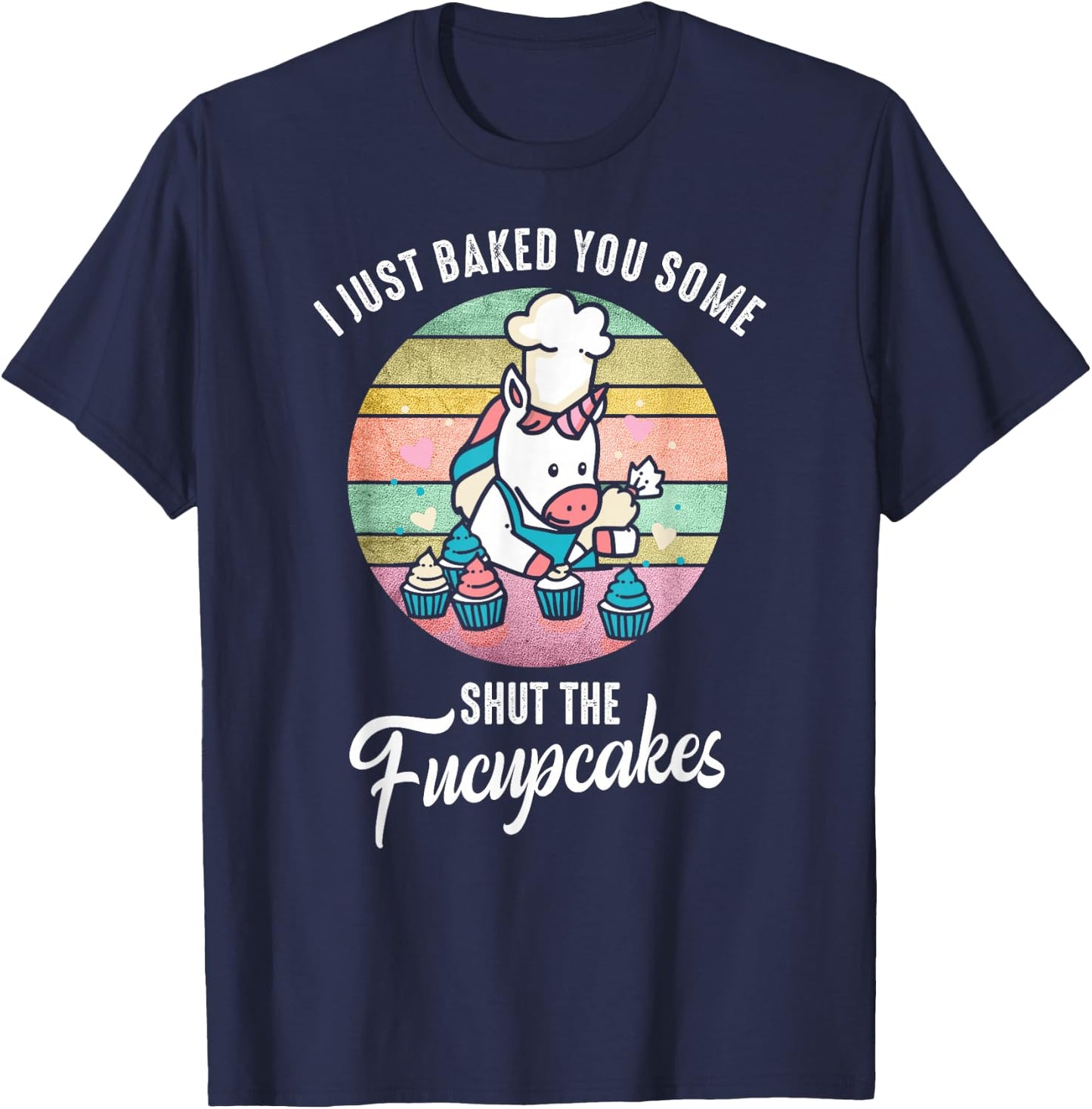 Shut the Fucupcakes - Funny Unicorn Cuss Shirt Gift T-Shirt - T-Shirt | Navy