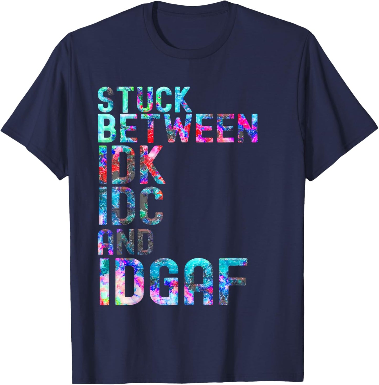 Stuck Between IDK IDC and IDGAF Sport shirt , women T-Shirt - T-Shirt | Navy