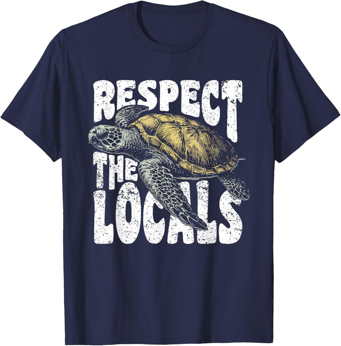 Respect the Locals Sea Turtles Earth Day Conservation Nature T-Shirt - T-Shirt | Navy