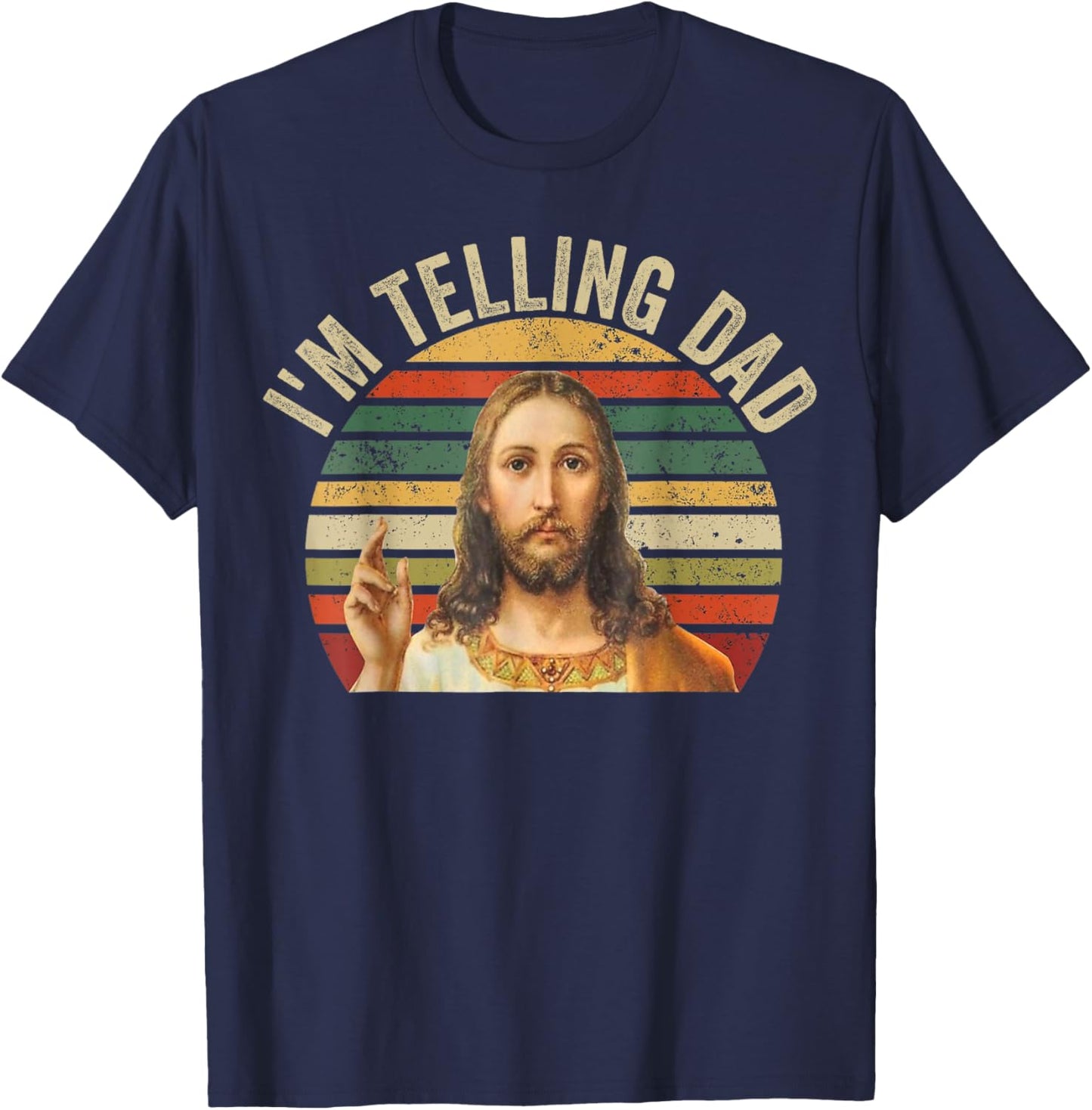 I'm Telling Dad Shirt Funny Religious Christian Jesus Meme T-Shirt - T-Shirt | Navy