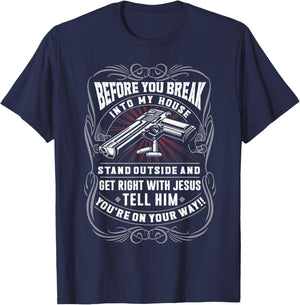 Before You Break Into My House Stand Outside T-Shirt - T-Shirt | Navy