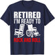 Retirement Retired I'm Ready To Rock And Roll Future Retiree T-Shirt - T-Shirt | Navy