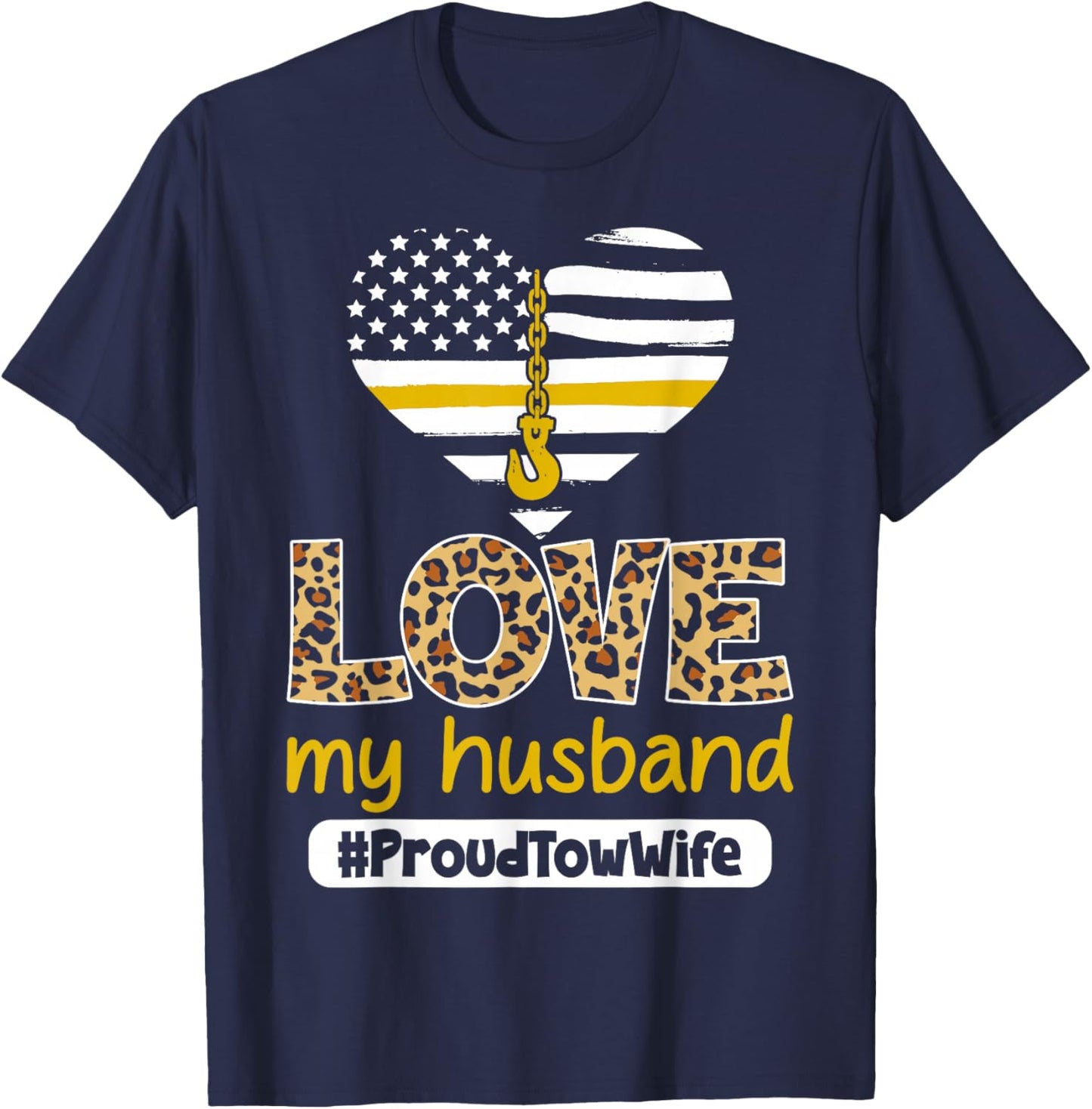 Proud Tow Wife - Yellow Line Husband Tow Truck Driver's Wife T-Shirt - T-Shirt | Navy
