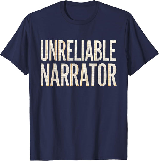 Unreliable Narrator Shirt Men Women Literary Lover Writer T-Shirt - T-Shirt | Navy