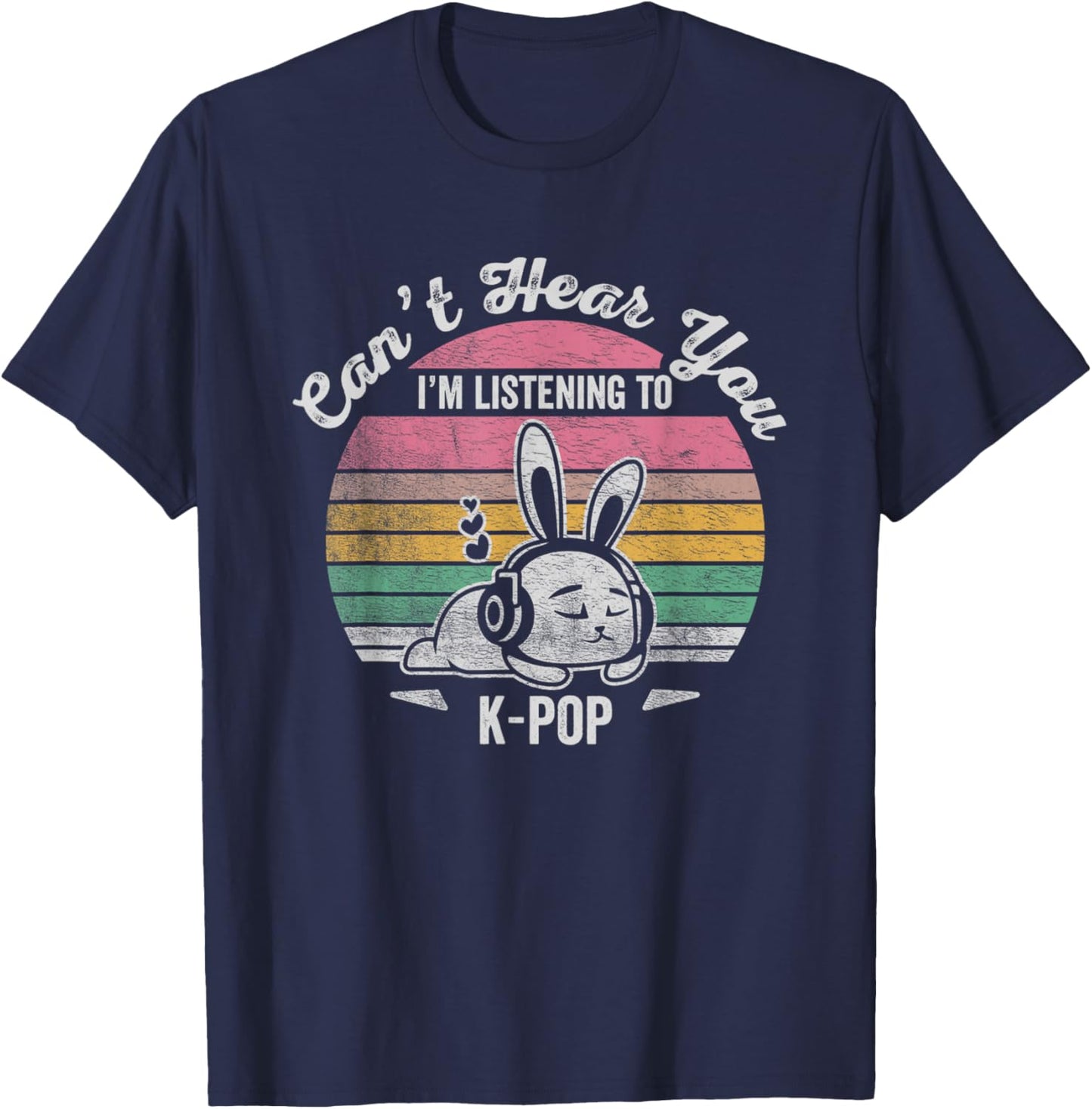 Can't Hear You I'm Listening To K-Pop T-Shirt - T-Shirt | Navy