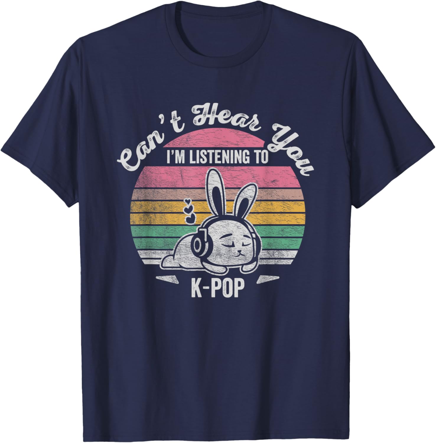 Can't Hear You I'm Listening To K-Pop T-Shirt - T-Shirt | Navy
