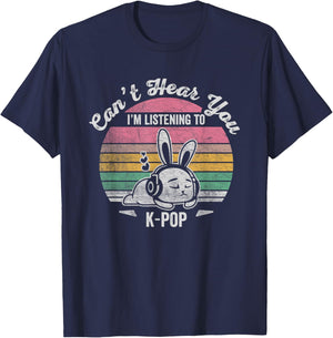 Can't Hear You I'm Listening To K-Pop T-Shirt - T-Shirt | Navy