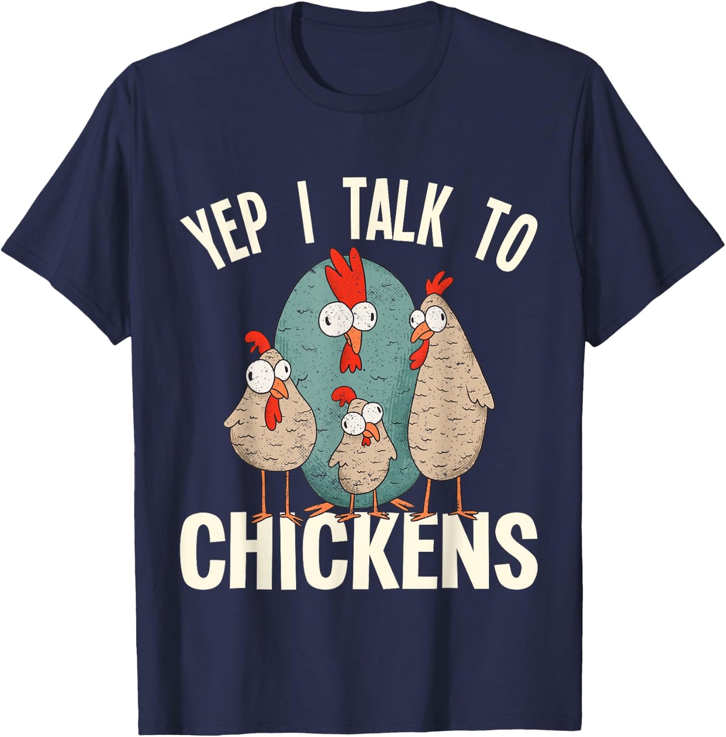 Chicken - Yep i talk to Chickens T-Shirt - T-Shirt | Navy