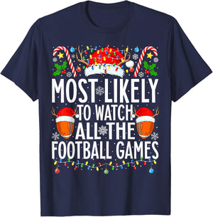 Most Likely To Watch All Football Games Christmas Football T-Shirt - T-Shirt | Navy