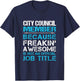 City Council Member - Freaking Awesome T-Shirt - T-Shirt | Navy
