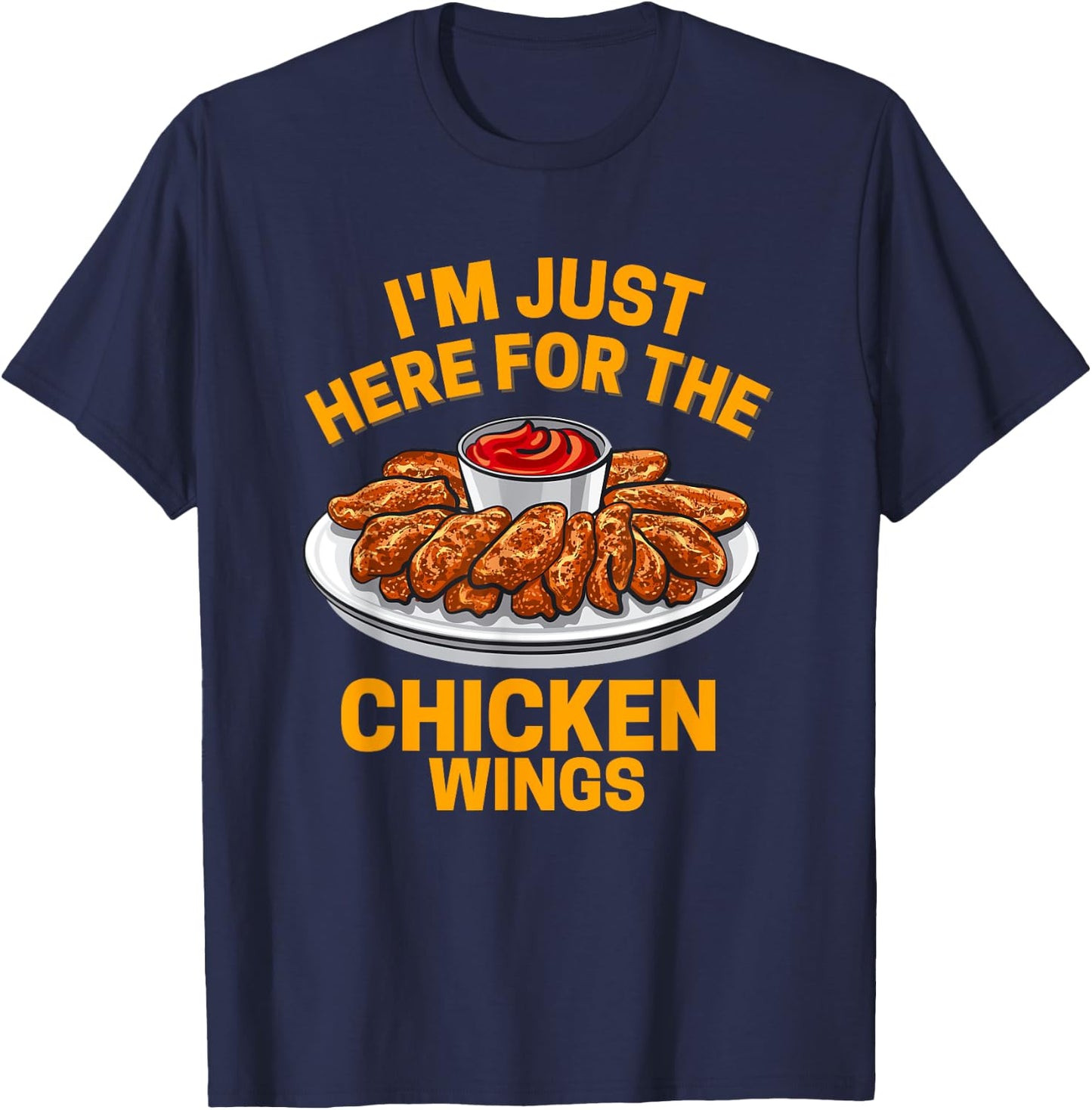 I'm Just Here For The Chicken Wing T-Shirt - T-Shirt | Navy