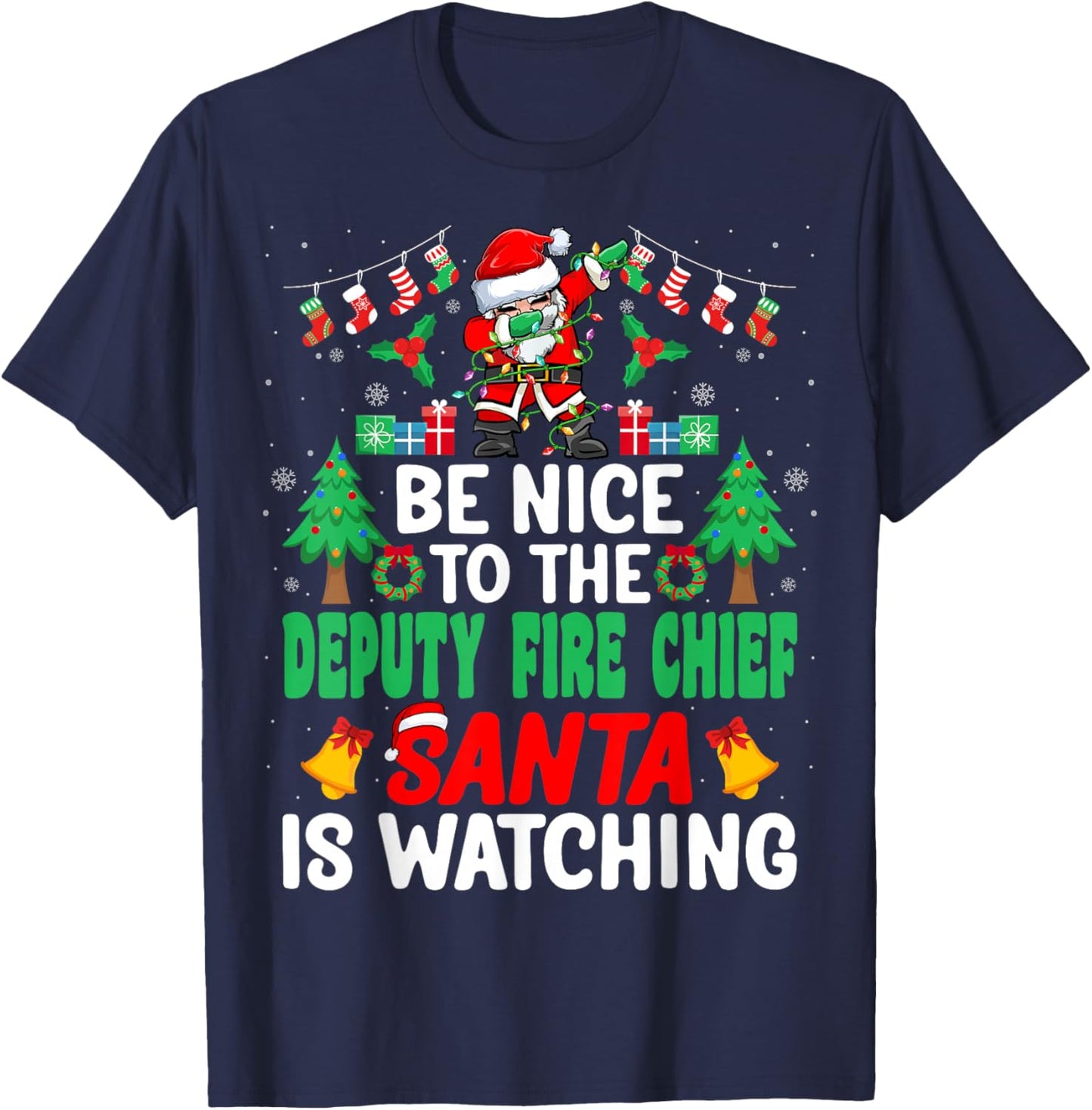 Be Nice to the Deputy Fire Chief Santa - Christmas T-Shirt - T-Shirt | Navy