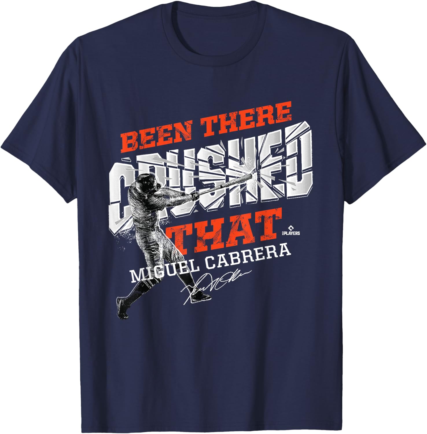 Miguel Cabrera Been There Crushed That T-Shirt - T-Shirt | Navy