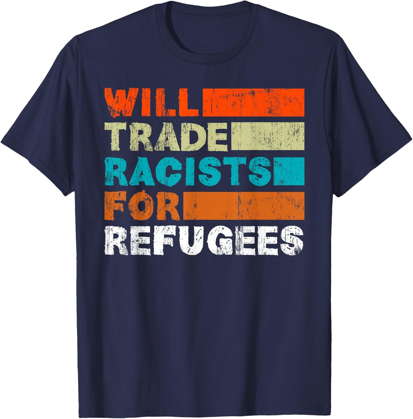 Will Trade Racists for Refugees - Welcome Refugees T-Shirt - T-Shirt | Navy