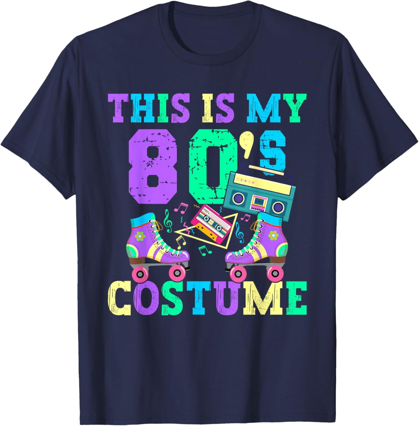 Roller Skates Retro This Is My 80's Costume 80s Themed Party T-Shirt - T-Shirt | Navy