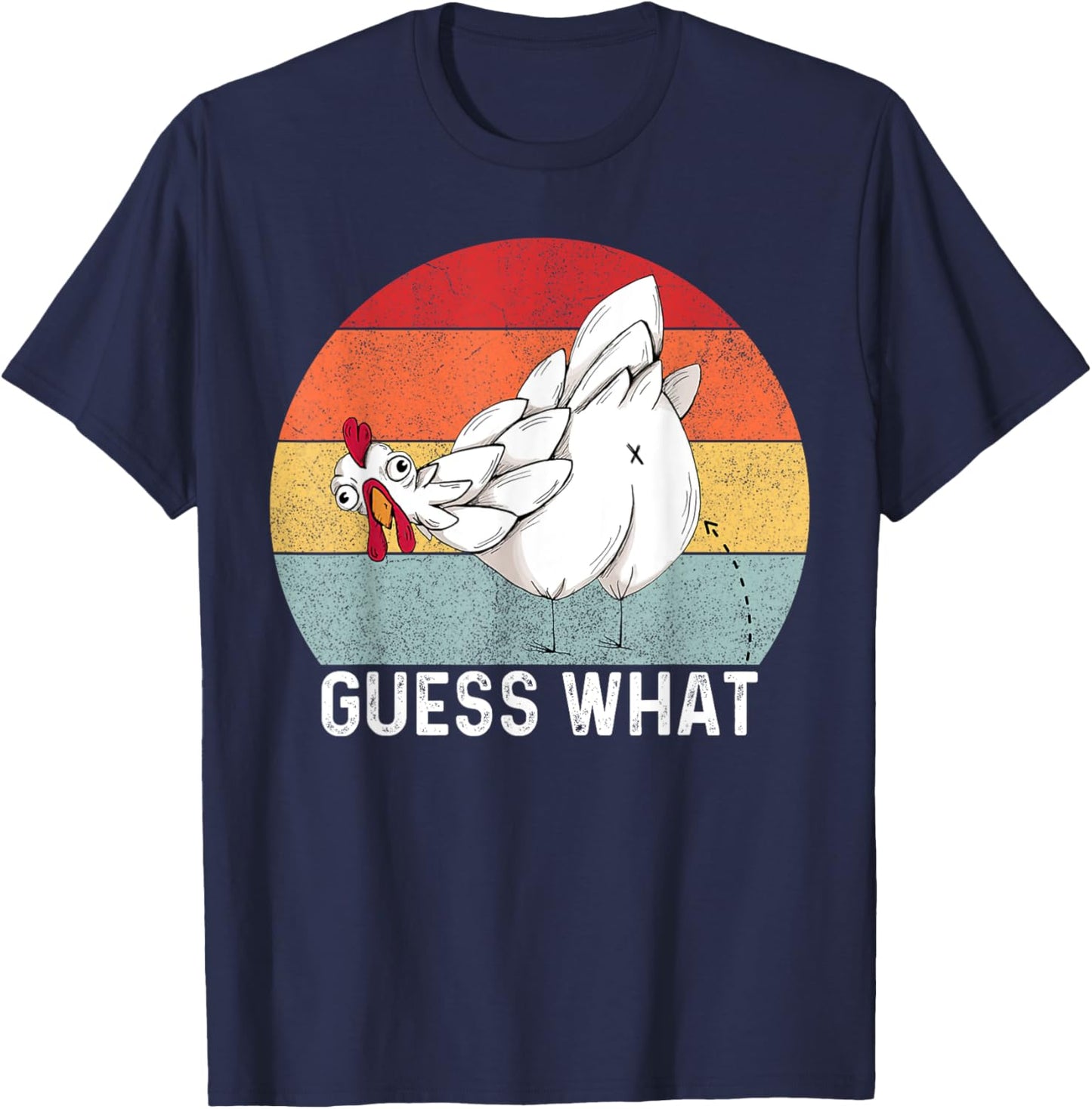 Guess What Chicken Butt Funny Chicken Meme Chicken Lovers T-Shirt - T-Shirt | Navy