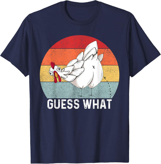 Guess What Chicken Butt Funny Chicken Meme Chicken Lovers T-Shirt - T-Shirt | Navy