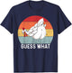Guess What Chicken Butt Funny Chicken Meme Chicken Lovers T-Shirt - T-Shirt | Navy