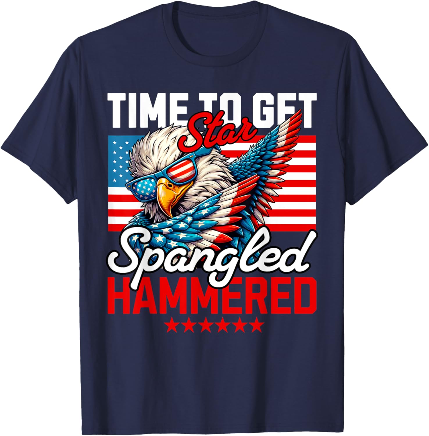 Time to Get Star Spangled Hammered Funny 4th of July Women Men T-Shirt - T-Shirt | Navy