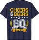 Cheers And Beers To 60 Years 60th Birthday Drinker Family T-Shirt - T-Shirt | Navy