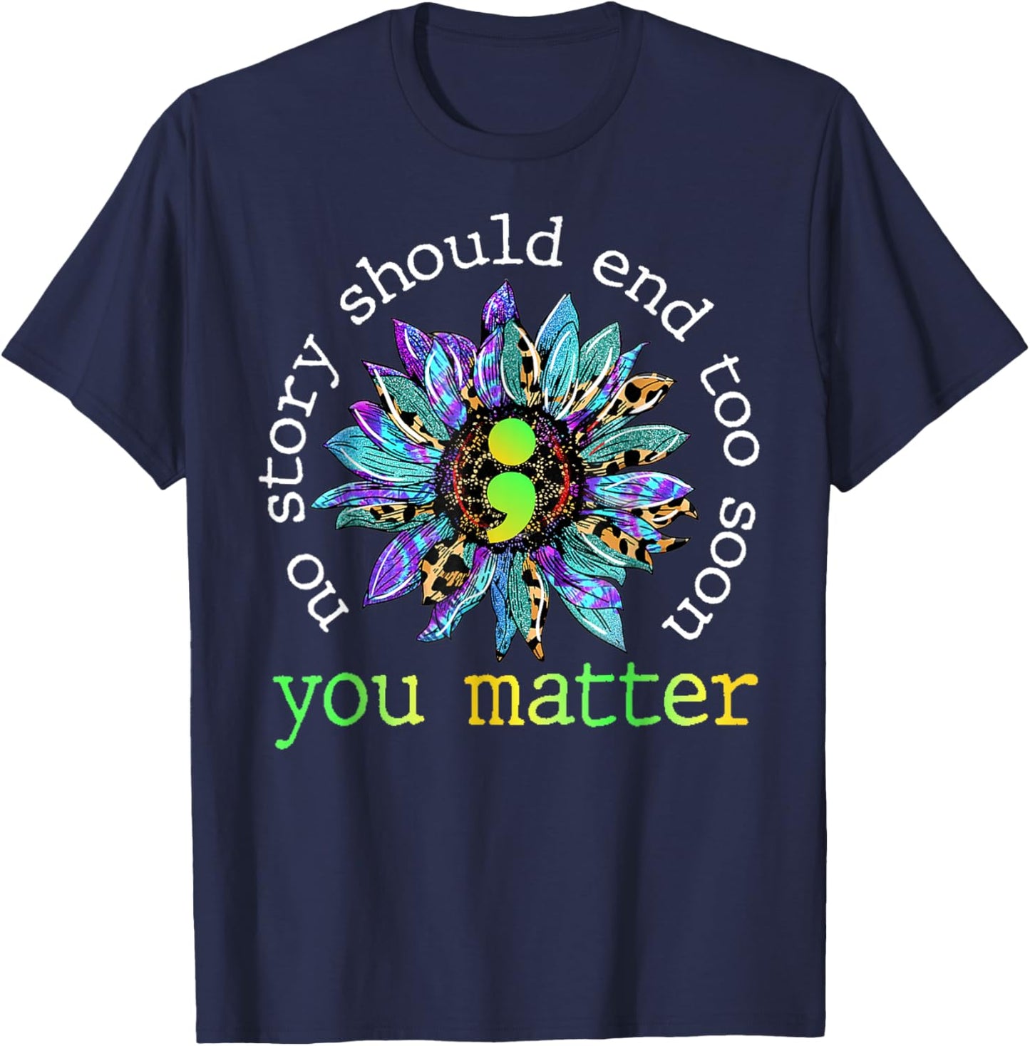 No Story Should End Too Soon Sunflower Suicide Awareness T-Shirt - T-Shirt | Navy