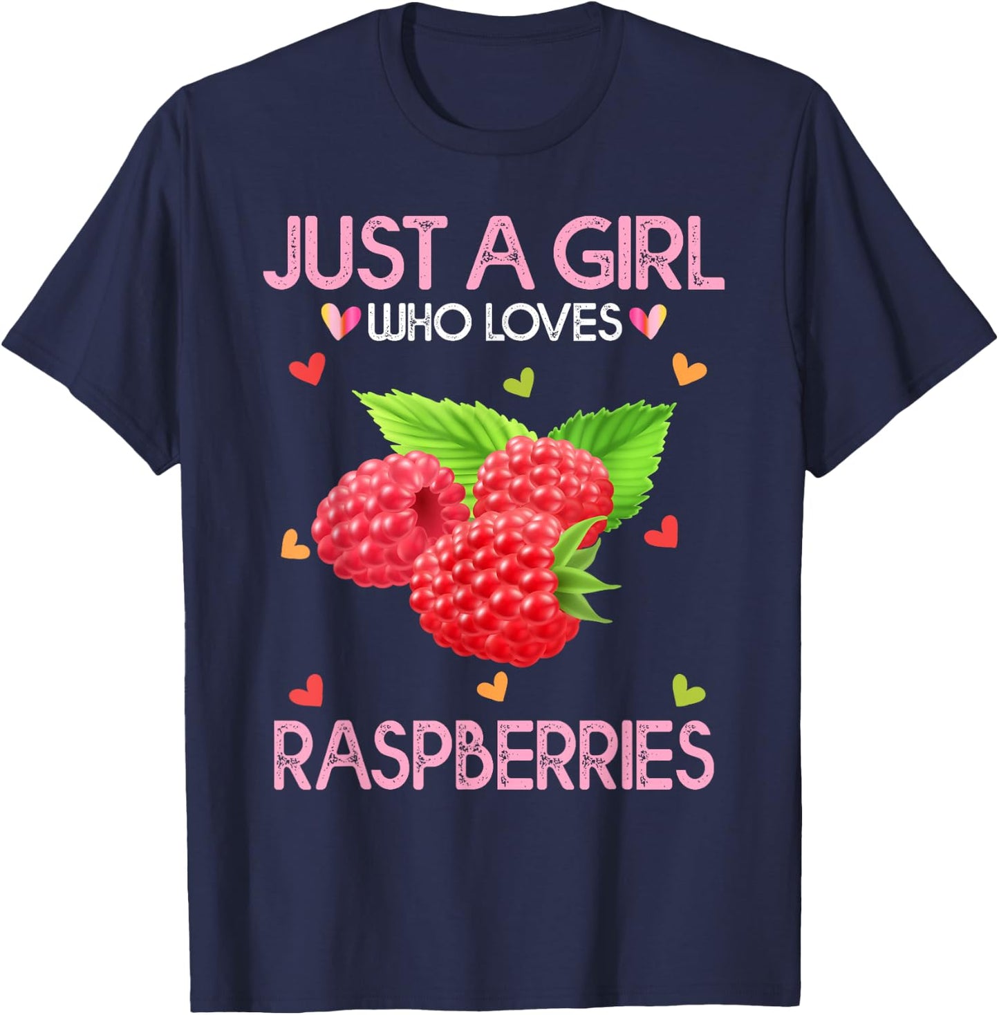 Raspberry Fruit Lover Just A Girl Who Loves Raspberries T-Shirt - T-Shirt | Navy