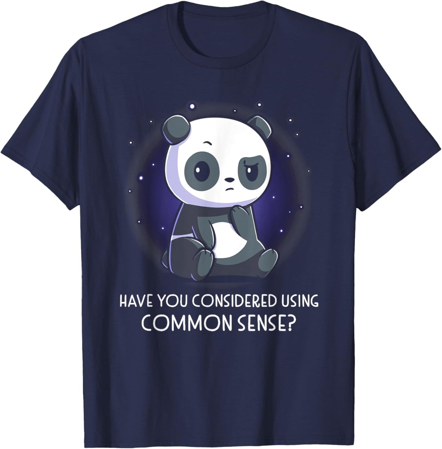 Have You Considered Using Common Sense T-Shirt - T-Shirt | Navy