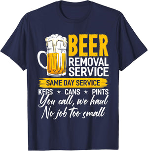 Beer Removal Service Shirt Beer Drinking Funny T-Shirt - T-Shirt | Navy