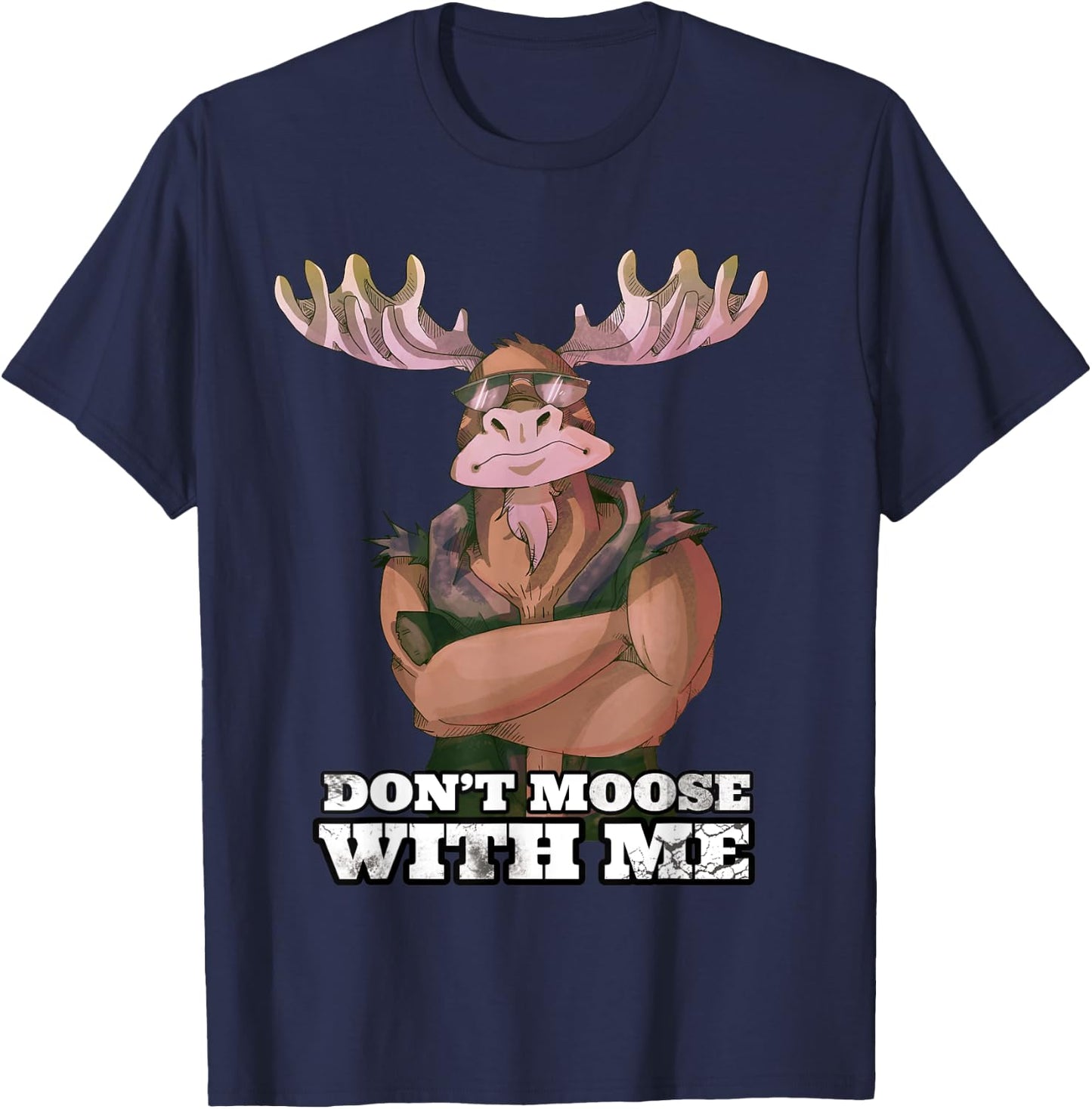 Don't Moose With Me Funny Tough Guy Pun Gym Workout Moose T-Shirt - T-Shirt | Navy