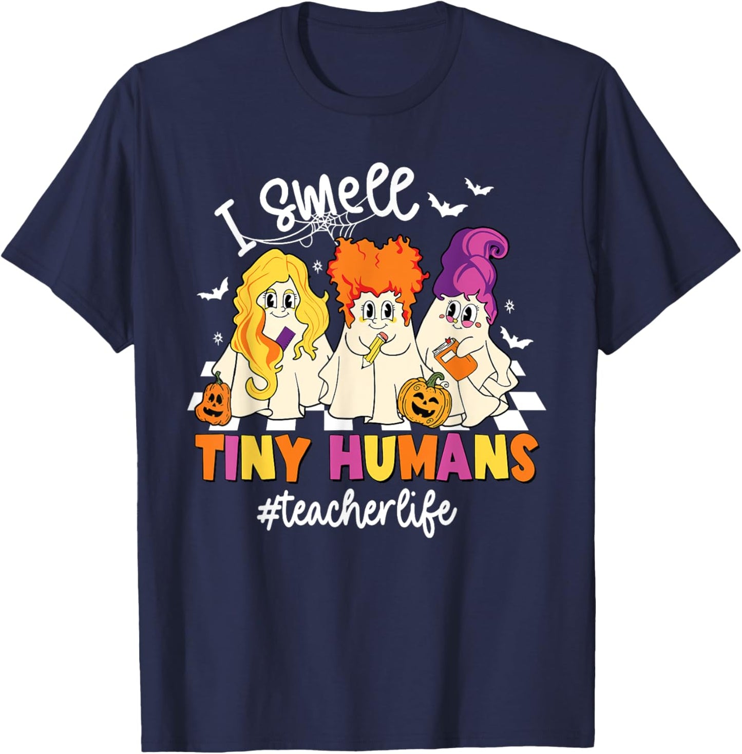 I Smell Tiny Humans Teacher Life Spooky Ghost Halloween T-Shirt - T-Shirt | Navy