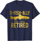 O-Fish-Ally Retired Est. 2024 Fly Fishing Trout Retirement T-Shirt - T-Shirt | Navy
