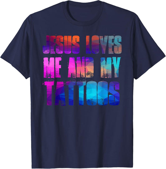 Jesus Loves Me and My Tattoos - Funny Christian and Tattooed T-Shirt - T-Shirt | Navy