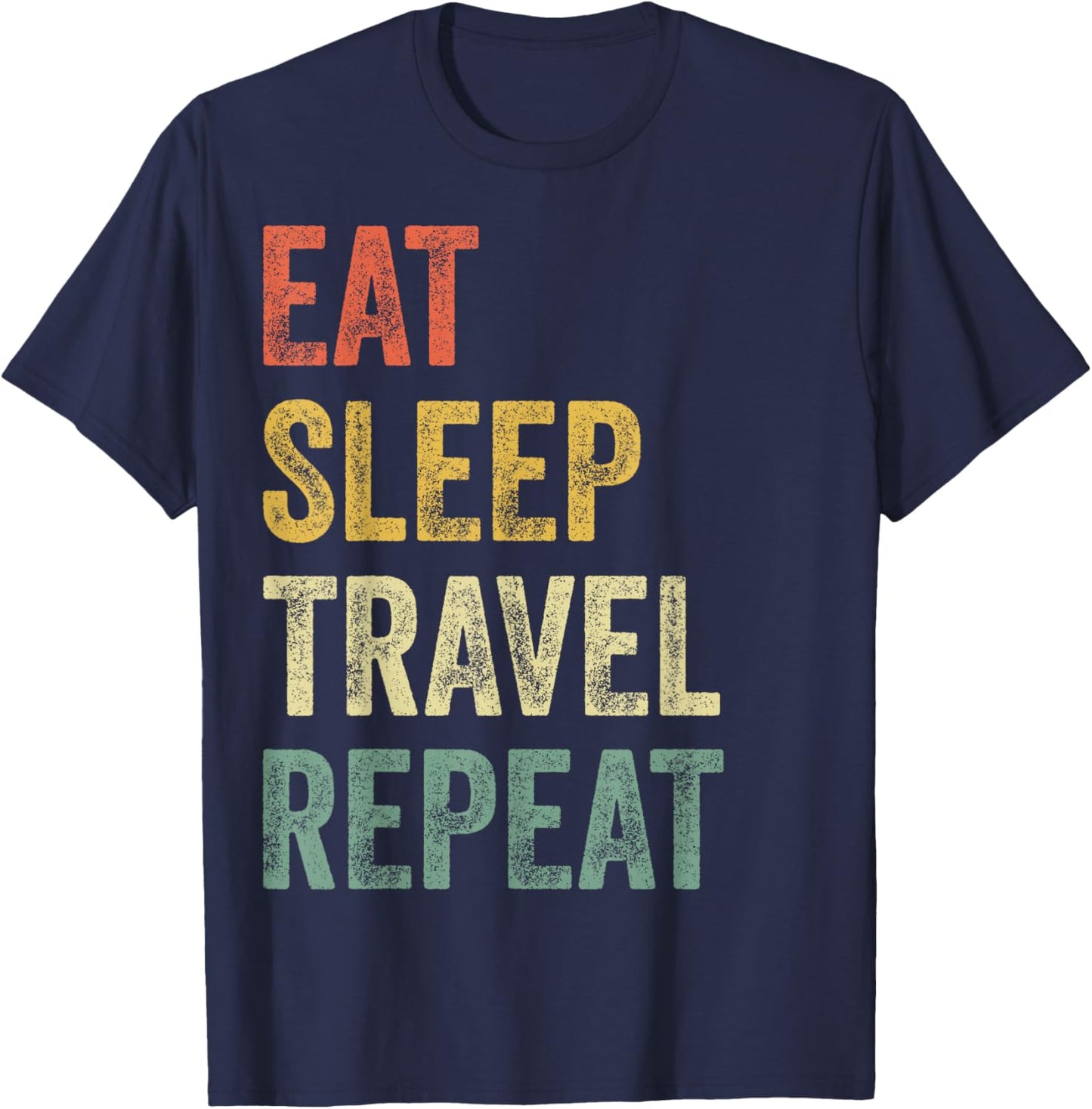 Eat Sleep Travel Repeat Funny Traveler T-Shirt - T-Shirt | Navy
