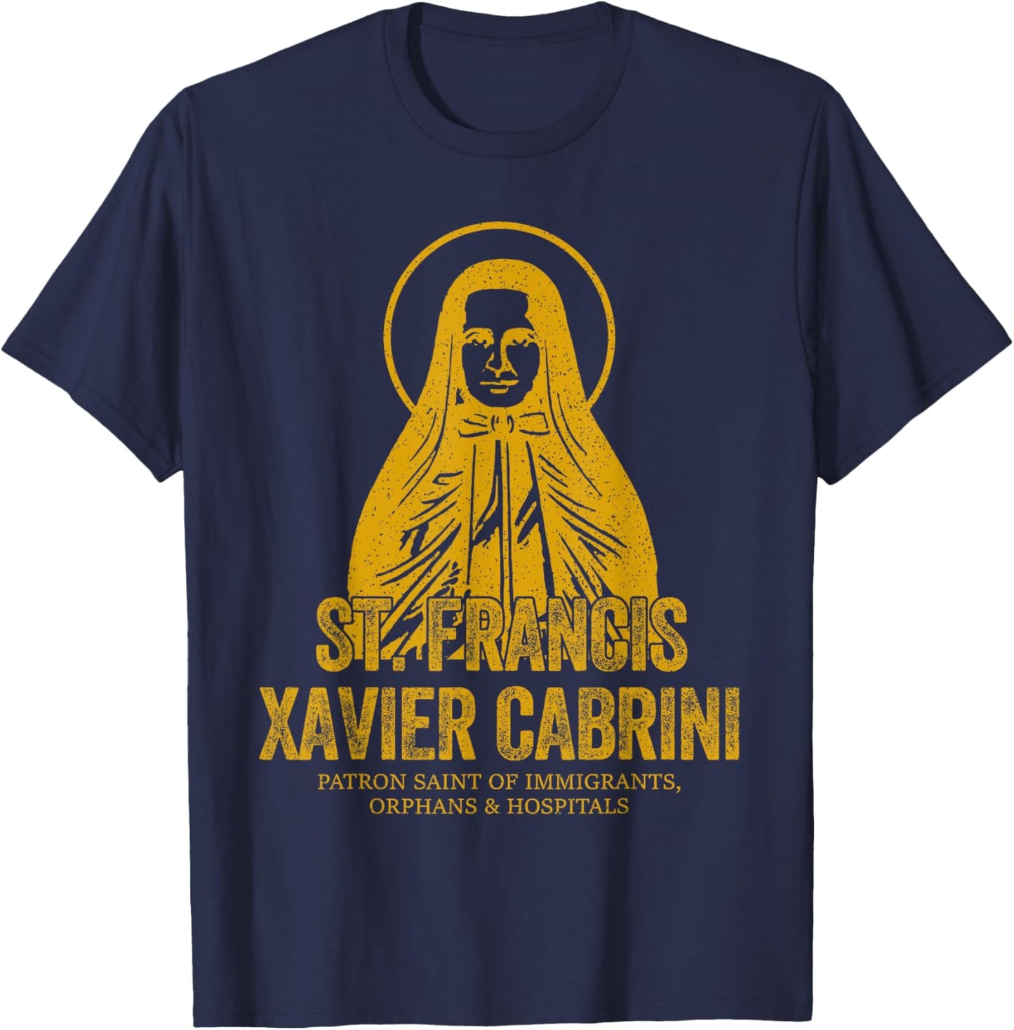 Catholicism Gold St. Francis Xavier Cabrini Christian Saint T-Shirt - T-Shirt | Navy