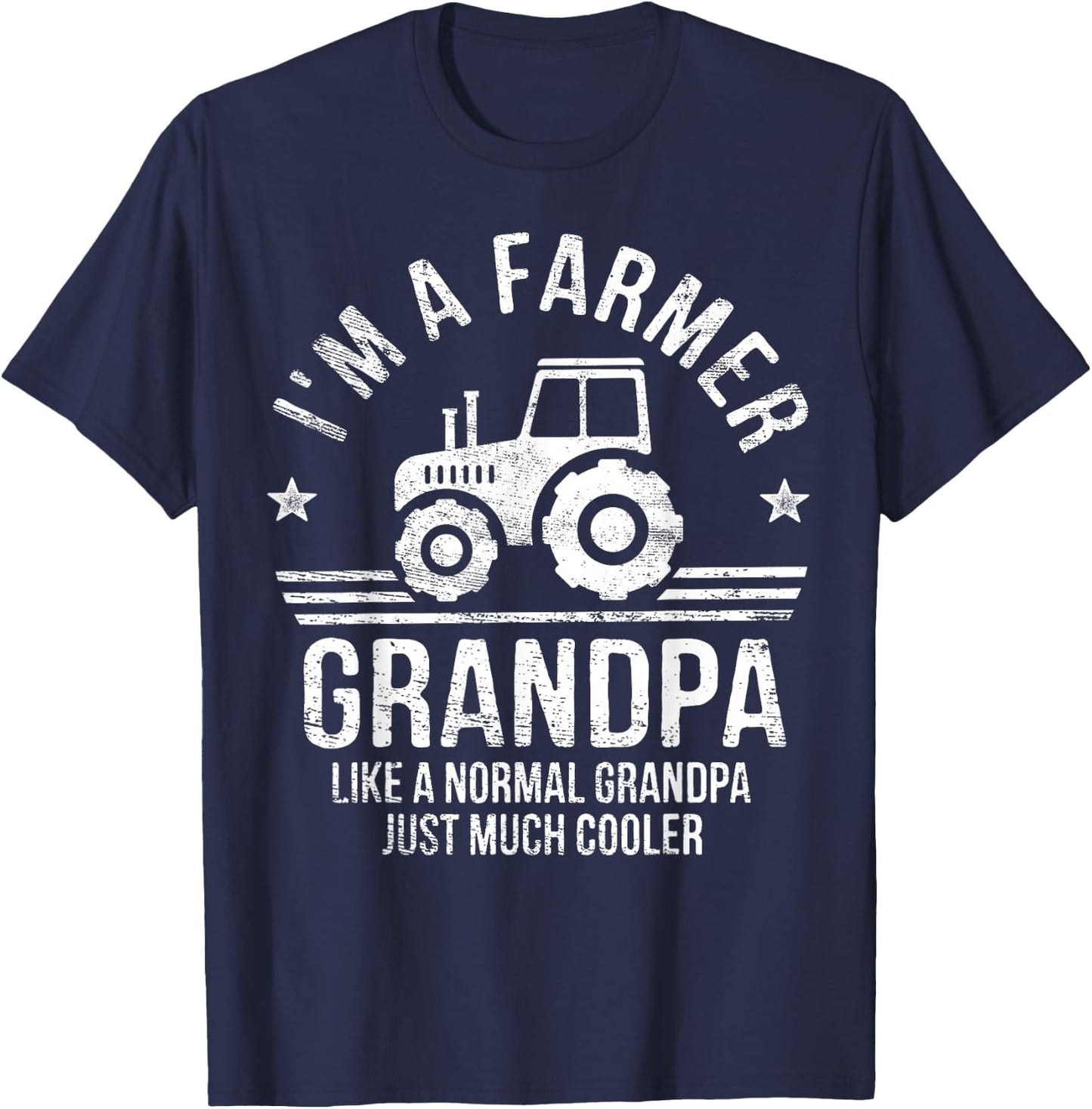 I'm A Farmer Grandpa Rancher Gifts Tractor Farm Farming T-Shirt - T-Shirt | Navy