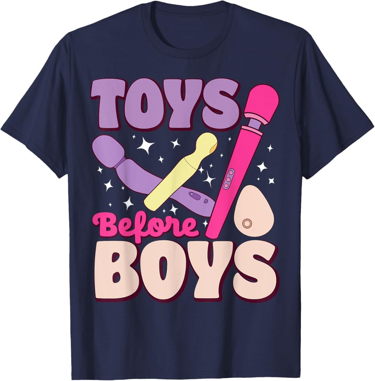 Funny Toys Before Boys, Cheeky Humor Gear T-Shirt - T-Shirt | Navy