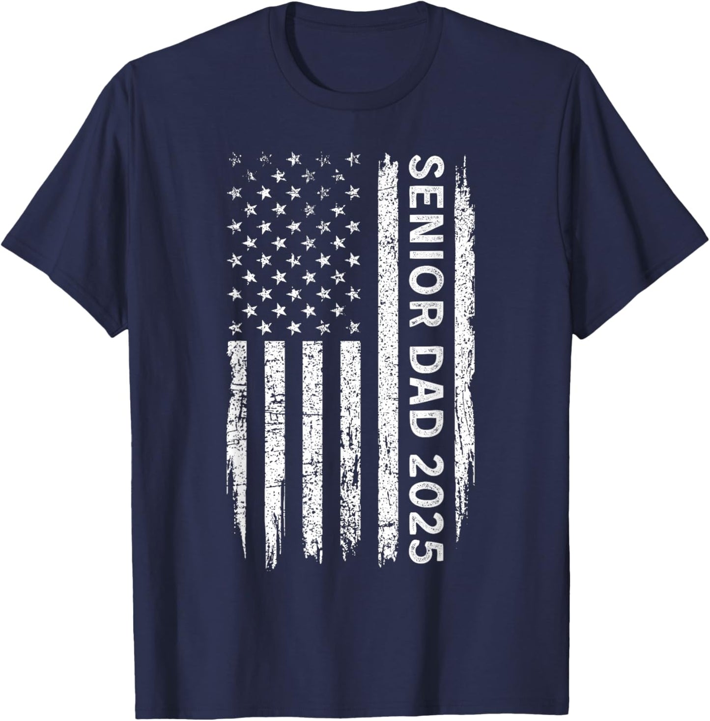 Senior 2025 Dad US Flag Class Of 2025 Proud Dad Of Senior T-Shirt - T-Shirt | Navy