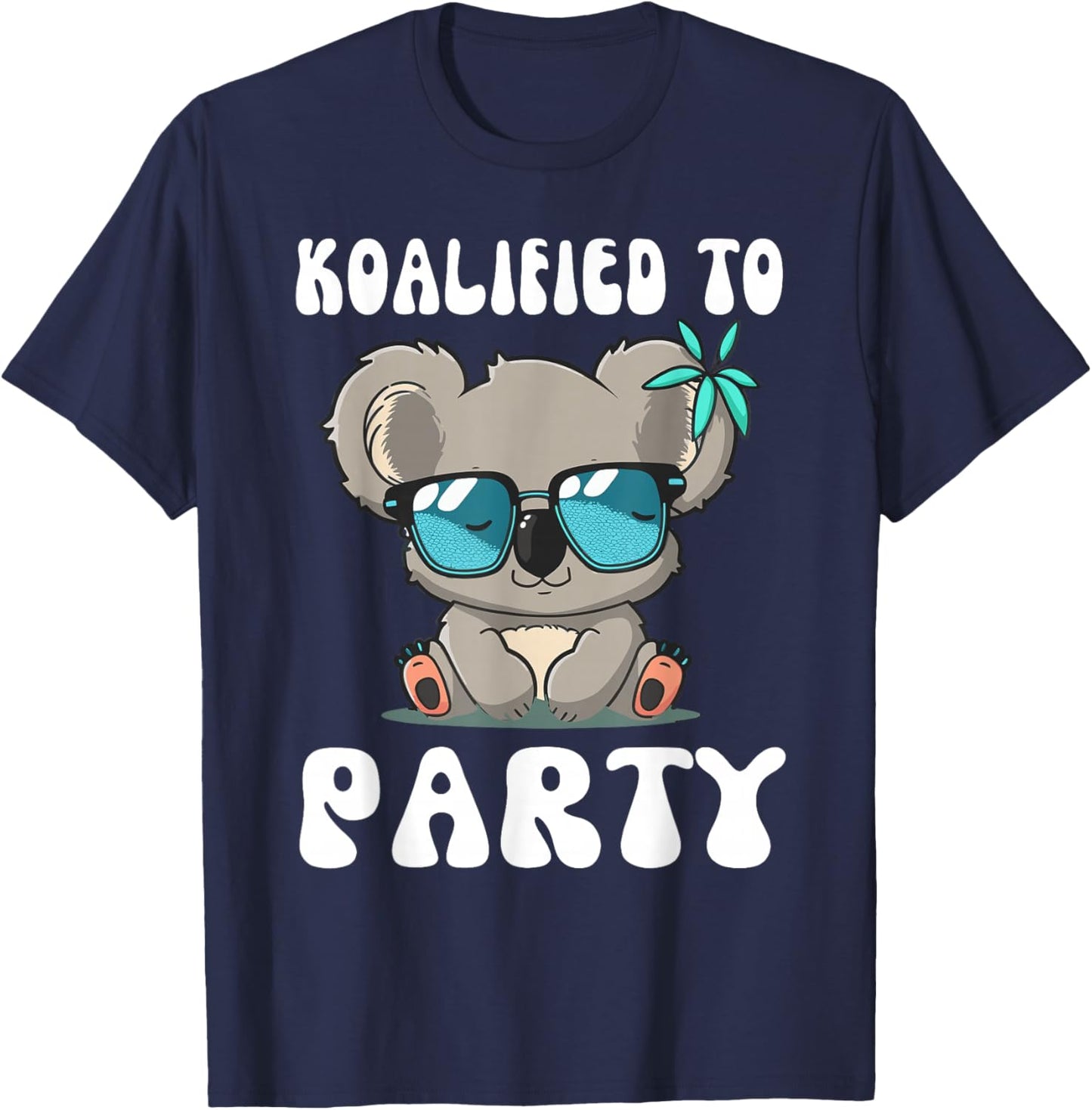Cute Koalified To Party Koala Bear Lover Birthday T-Shirt - T-Shirt | Navy