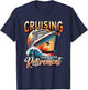 Cruise Ship Cruising Through Retirement T-Shirt - T-Shirt | Navy