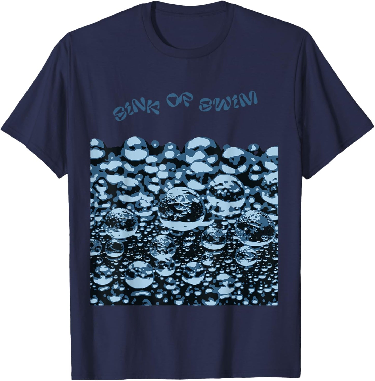 Sink Or Swim Motivational Artwork T-Shirt - T-Shirt | Navy